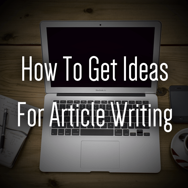 get ideas for article writing