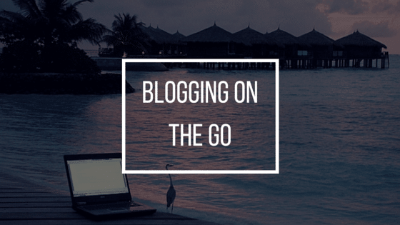 Blogging On The Go